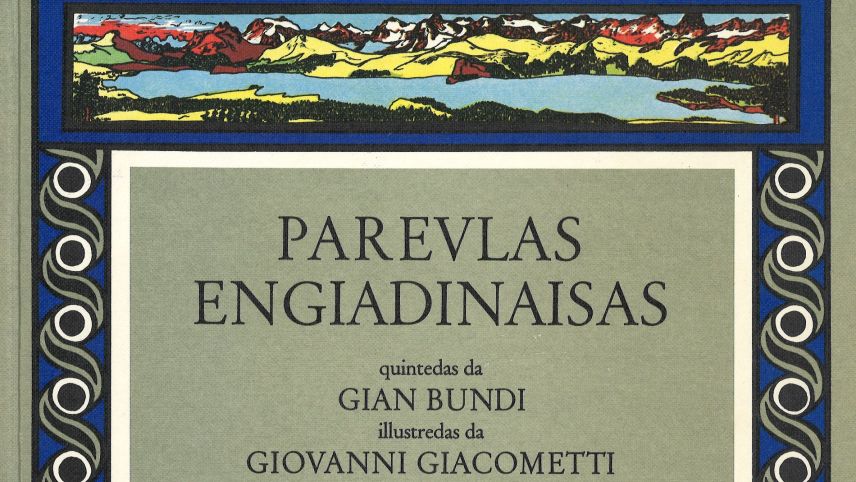Il frontispizi d’ün cudesch fich cuntschaint – las «Parevlas engiadinaisas» quintadas da Gian Bundi cun illustraziuns da Giovanni Giacometti fotografia: mad).